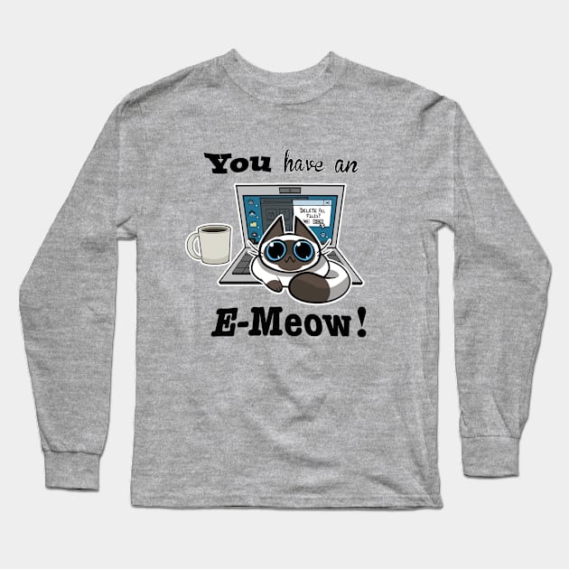 Cat T-Shirt - You have an E-Meow! - Siamese Cat Long Sleeve T-Shirt by truhland84